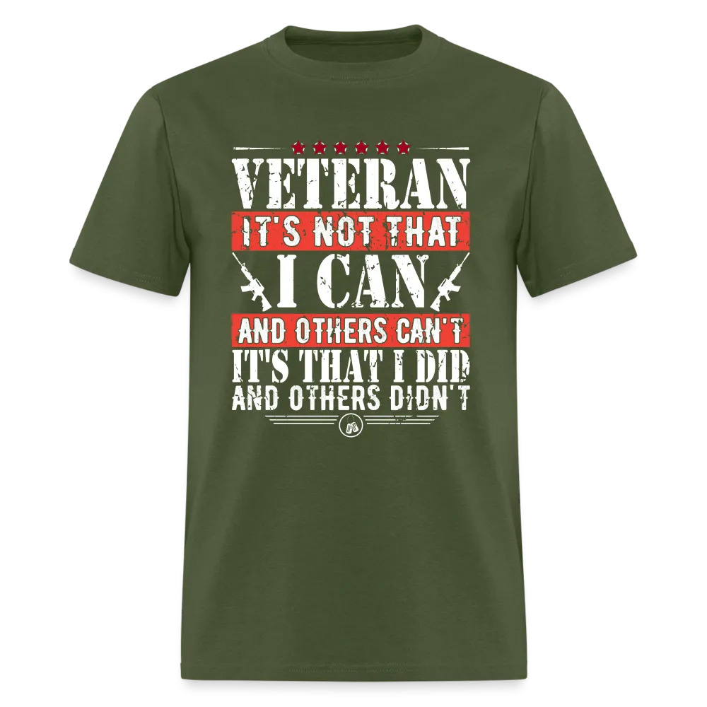 I Did and Other Didn't Veteran T-Shirt